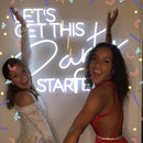 Let's Get This Party Started Neon Sign