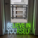 Believe In Yourself Neon Sign